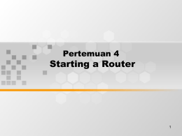 Starting a Router Pertemuan 4 1