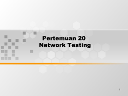 Pertemuan 20 Network Testing 1