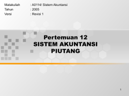 Pertemuan 12 SISTEM AKUNTANSI PIUTANG Matakuliah