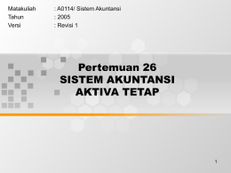 Pertemuan 26 SISTEM AKUNTANSI AKTIVA TETAP Matakuliah