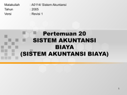 Pertemuan 20 SISTEM AKUNTANSI BIAYA (SISTEM AKUNTANSI BIAYA)