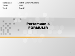 Pertemuan 4 FORMULIR Matakuliah : A0114/ Sistem Akuntansi