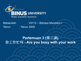 Pertemuan 3 ( - Are you busy with your work Matakuliah