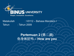Pertemuan 2 ( &ndash; How are you 你身体好吗 &ndash; Bahasa Mandarin I
