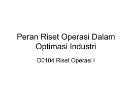 Peran Riset Operasi Dalam Optimasi Industri D0104 Riset Operasi I