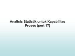 Analisis Statistik untuk Kapabilitas Proses (pert 17)