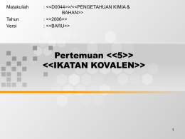 Matakuliah : <<D0044>>/<<PENGETAHUAN KIMIA &amp; BAHAN>> Tahun