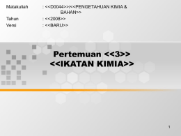 Matakuliah : <<D0044>>/<<PENGETAHUAN KIMIA &amp; BAHAN>> Tahun