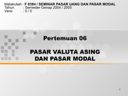 Pertemuan 06 PASAR VALUTA ASING DAN PASAR MODAL