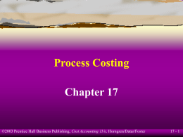 Process Costing Chapter 17 17 - 1 Cost Accounting 11/e,