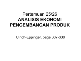 Pertemuan 25/26 ANALISIS EKONOMI PENGEMBANGAN PRODUK Ulrich-Eppinger, page 307-330