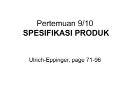 Pertemuan 9/10 SPESIFIKASI PRODUK Ulrich-Eppinger, page 71-96
