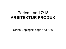 Pertemuan 17/18 ARSITEKTUR PRODUK Ulrich-Eppinger, page 163-186