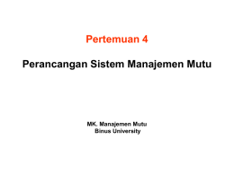 Pertemuan 4 Perancangan Sistem Manajemen Mutu MK. Manajemen Mutu Binus University