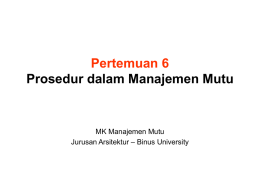 Pertemuan 6 Prosedur dalam Manajemen Mutu MK Manajemen Mutu – Binus University