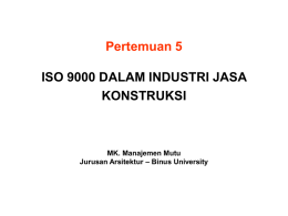 Pertemuan 5 ISO 9000 DALAM INDUSTRI JASA KONSTRUKSI MK. Manajemen Mutu
