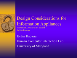 Design Considerations for Information Appliances Ketan Babaria Human Computer Interaction Lab