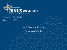 Web Database Security Pertemuan 12 &amp; 13 Matakuliah : Web Database Tahun
