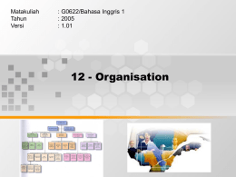 12 - Organisation Matakuliah : G0622/Bahasa Inggris 1 Tahun