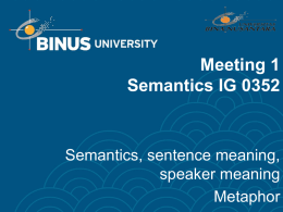 Meeting 1 Semantics IG 0352 Semantics, sentence meaning, speaker meaning