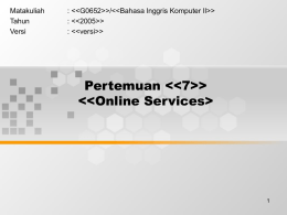 Matakuliah : <<G0652>>/<<Bahasa Inggris Komputer Il>> Tahun : <<2005>>