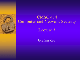 CMSC 414 Computer and Network Security Lecture 3 Jonathan Katz