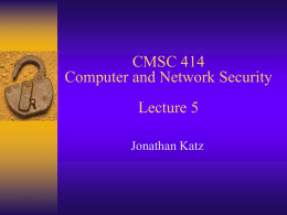 CMSC 414 Computer and Network Security Lecture 5 Jonathan Katz