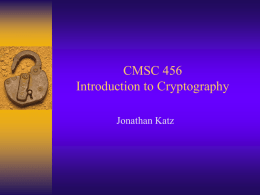 CMSC 456 Introduction to Cryptography Jonathan Katz