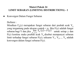 Materi Pokok 24 LIMIT SEBARAN (LIMITING DISTRIBUTIONS) - 1 Definisi :