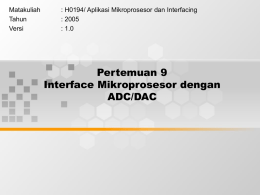 Pertemuan 9 Interface Mikroprosesor dengan ADC/DAC Matakuliah