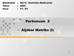 Pertemuan  2 Aljabar Matriks (I) Tahun