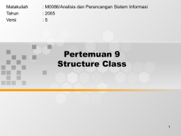 Pertemuan 9 Structure Class Matakuliah : M0086/Analisis dan Perancangan Sistem Informasi