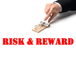 Risk &amp; Reward