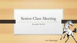 Senior Class Meeting Go Mustangs! November 18, 2015