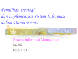 Pemilihan strategi dan implementasi Sistem Informasi dalam Dunia Bisnis Sistem Informasi Manajemen