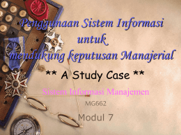 Penggunaan Sistem Informasi untuk mendukung keputusan Manajerial ** A Study Case **