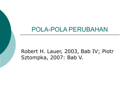 POLA-POLA PERUBAHAN Robert H. Lauer, 2003, Bab IV; Piotr