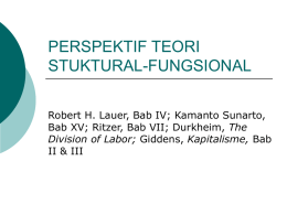 PERSPEKTIF TEORI STUKTURAL-FUNGSIONAL Robert H. Lauer, Bab IV; Kamanto Sunarto, The