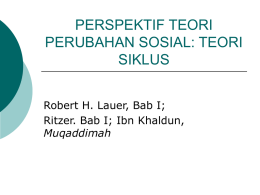 PERSPEKTIF TEORI PERUBAHAN SOSIAL: TEORI SIKLUS Robert H. Lauer, Bab I;