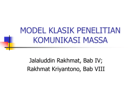 MODEL KLASIK PENELITIAN KOMUNIKASI MASSA Jalaluddin Rakhmat, Bab IV; Rakhmat Kriyantono, Bab VIII