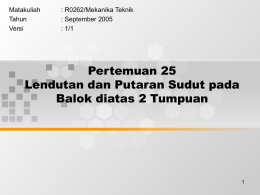Pertemuan 25 Lendutan dan Putaran Sudut pada Balok diatas 2 Tumpuan Matakuliah