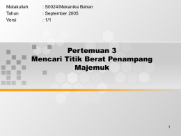 Pertemuan 3 Mencari Titik Berat Penampang Majemuk Matakuliah