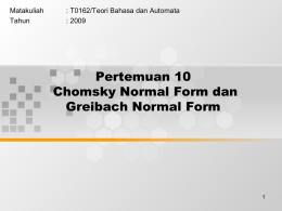 Pertemuan 10 Chomsky Normal Form dan Greibach Normal Form Matakuliah