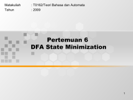 Pertemuan 6 DFA State Minimization Matakuliah : T0162/Teori Bahasa dan Automata