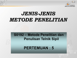JENIS-JENIS METODE PENELITIAN PERTEMUAN : 5 – Metode Penelitian dan