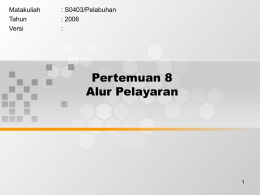 Pertemuan 8 Alur Pelayaran Matakuliah : S0403/Pelabuhan