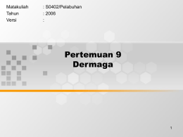 Pertemuan 9 Dermaga Matakuliah : S0402/Pelabuhan