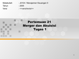 Pertemuan 21 Merger dan Akuisisi Tugas 1 Matakuliah