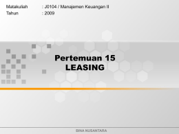 Pertemuan 15 LEASING Matakuliah : J0104 / Manajemen Keuangan II