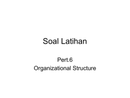 Soal Latihan Pert.6 Organizational Structure